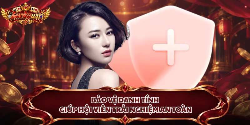 Bảo vệ danh tính giúp hội viên trải nghiệm an toàn