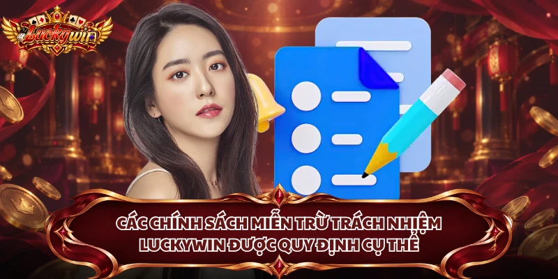 Các chính sách miễn trừ trách nhiệm Luckywin được quy định cụ thể