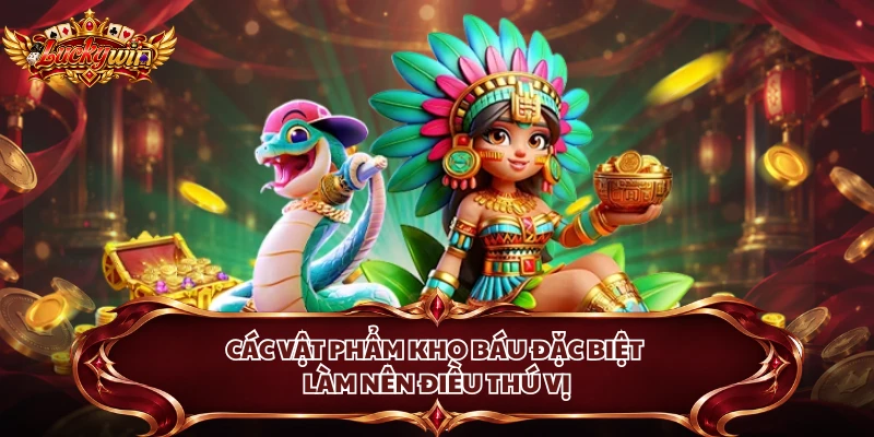 Các vật phẩm kho báu đặc biệt làm nên điều thú vị