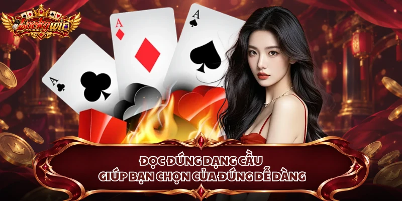 Đọc đúng dạng cầu giúp bạn chọn của đúng dễ dàng