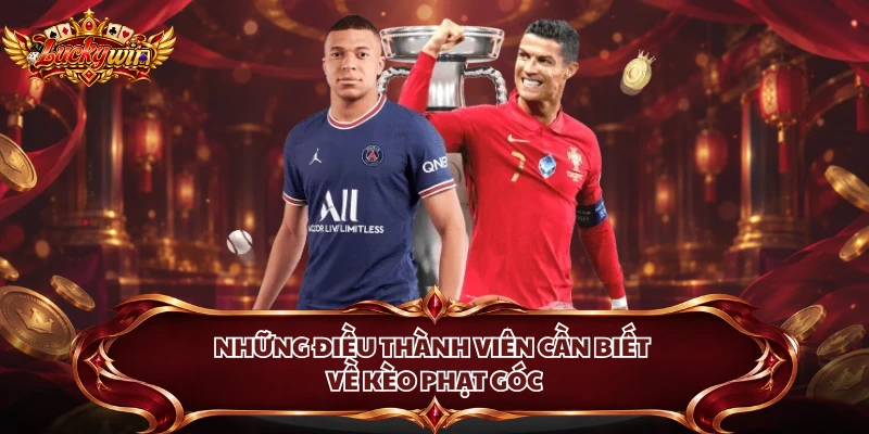 Những điều thành viên cần biết về kèo phạt góc