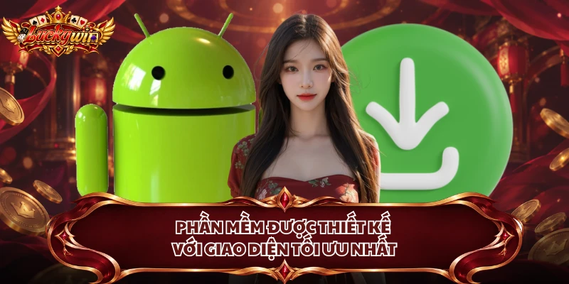 Phần mềm được thiết kế với giao diện tối ưu nhất
