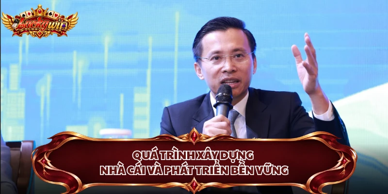 Quá trình xây dựng nhà cái và phát triển bền vững